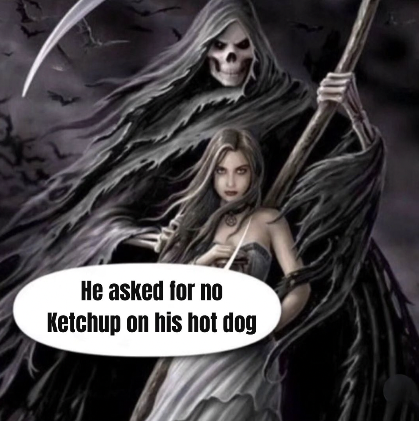 female reaper - He asked for no Ketchup on his hot dog